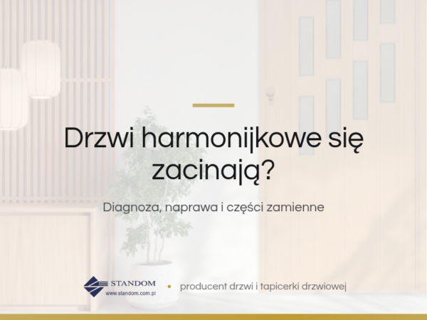 Drzwi harmonijkowe się zacinają? - poradnik Standom