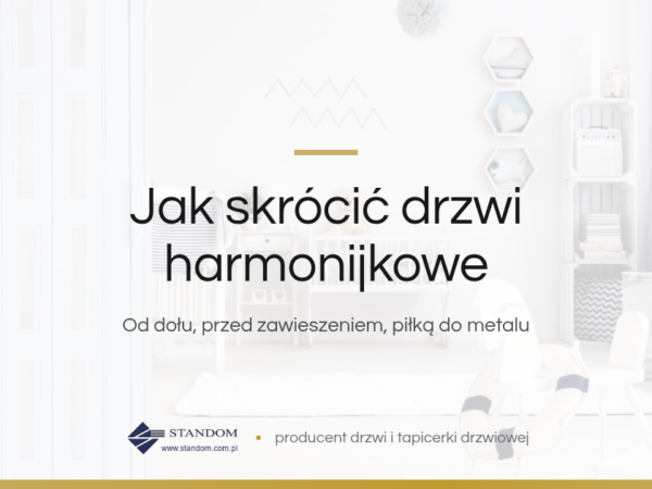 Jak skrócić drzwi harmonijkowe - poradnik Standom