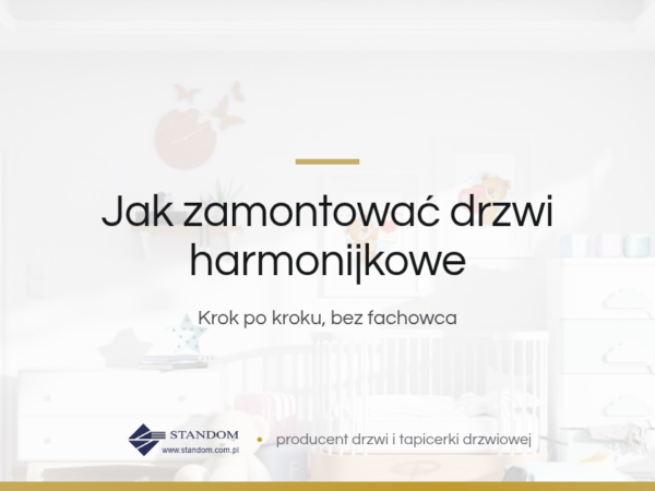 Jak zamontować drzwi harmonijkowe - poradnik Standom