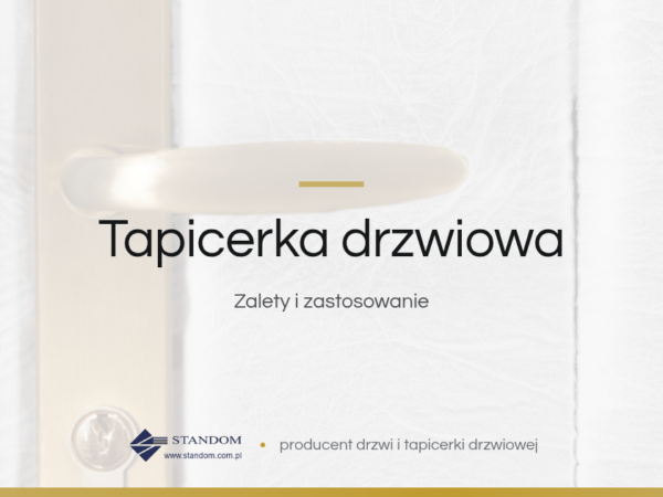 Tapicerka drzwiowa - poradnik Standom